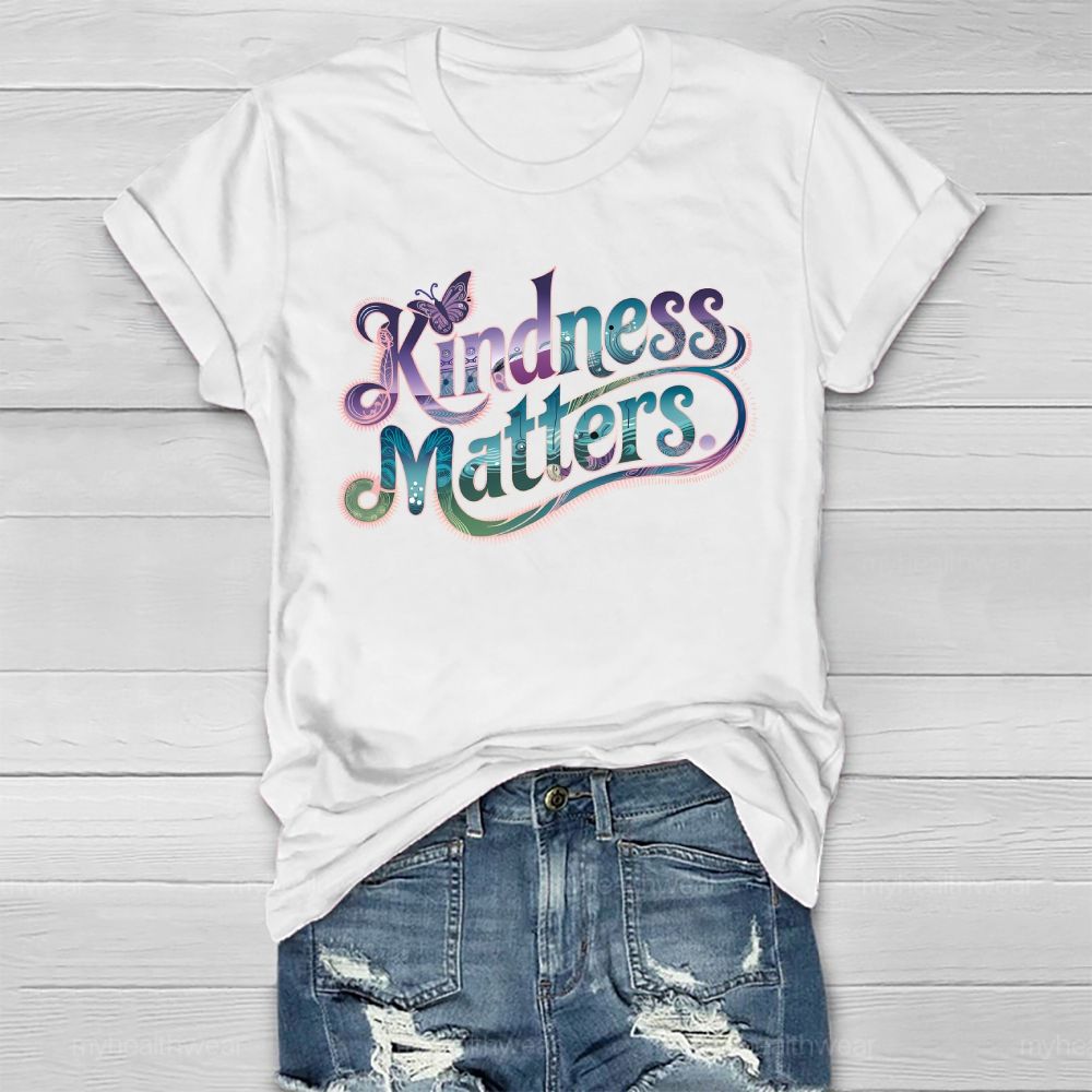 Kindness Matters Graphics Healthwear T-shirt