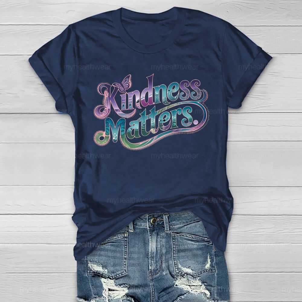 Kindness Matters Graphics Healthwear T-shirt