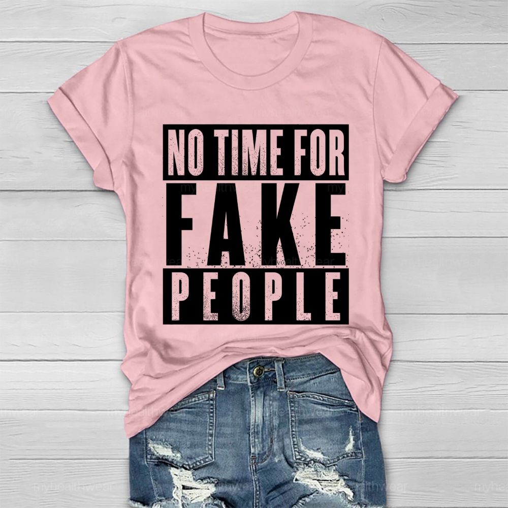 No Time For Fake People Healthwear T-shirt