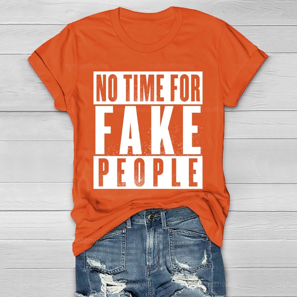 No Time For Fake People Healthwear T-shirt