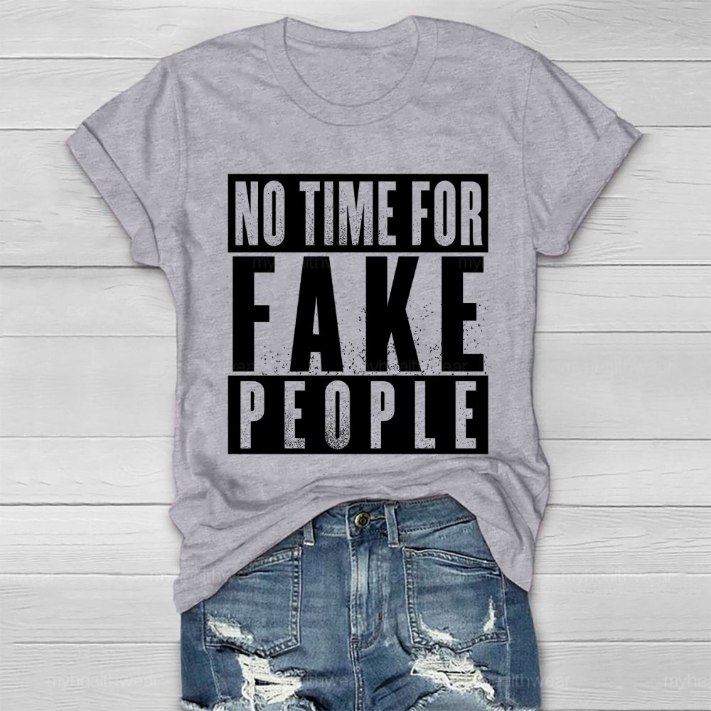 No Time For Fake People Healthwear T-shirt