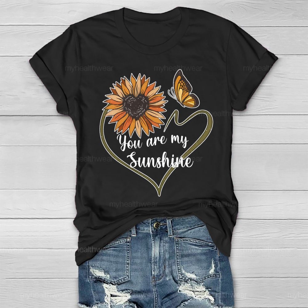 You Are My Sunshine Loving Sunflower Butterfly Healthwear T-shirt