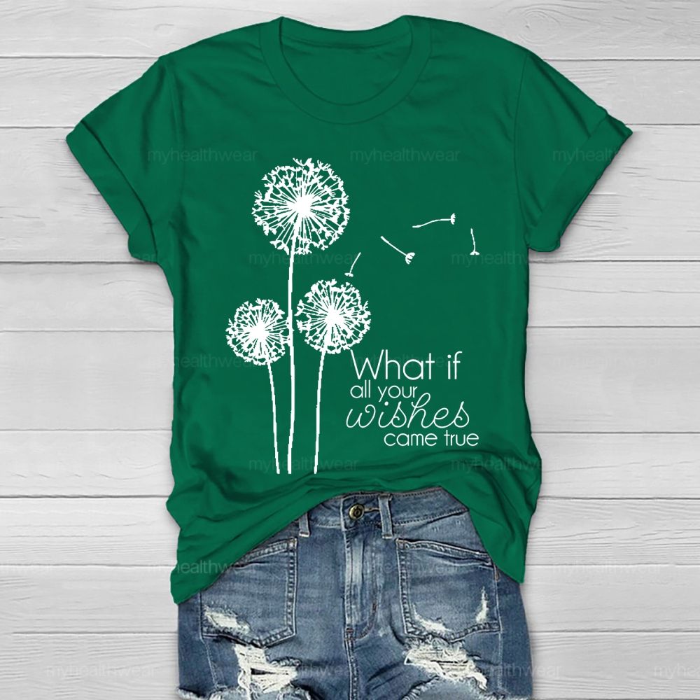 What If All Your Wishes Come True Healthwear T-shirt