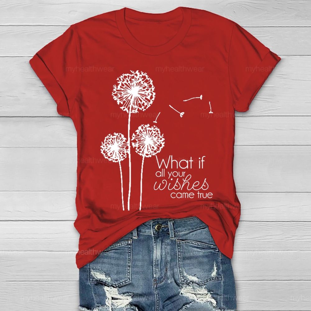 What If All Your Wishes Come True Healthwear T-shirt