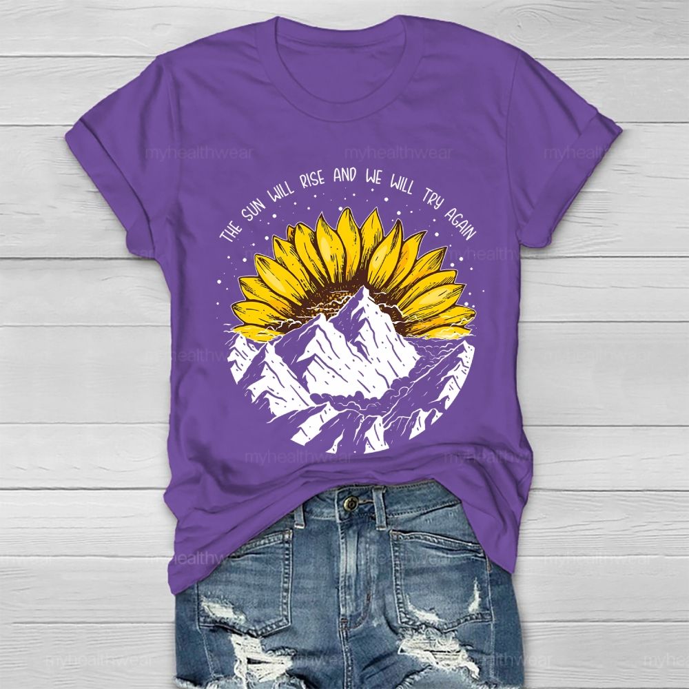 The Sun Will Rise And We Will Try Again Healthwear T-shirt