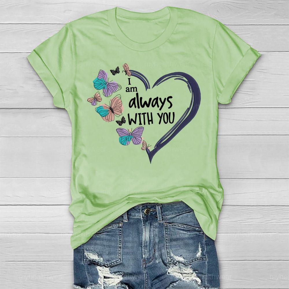I Am Always With You Love Butterfly Healthwear T-shirt