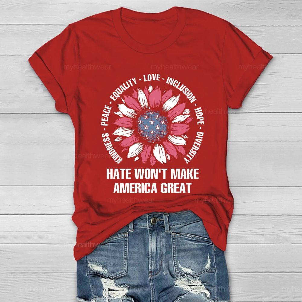 Hate Won't Make America Great Healthwear T-shirt