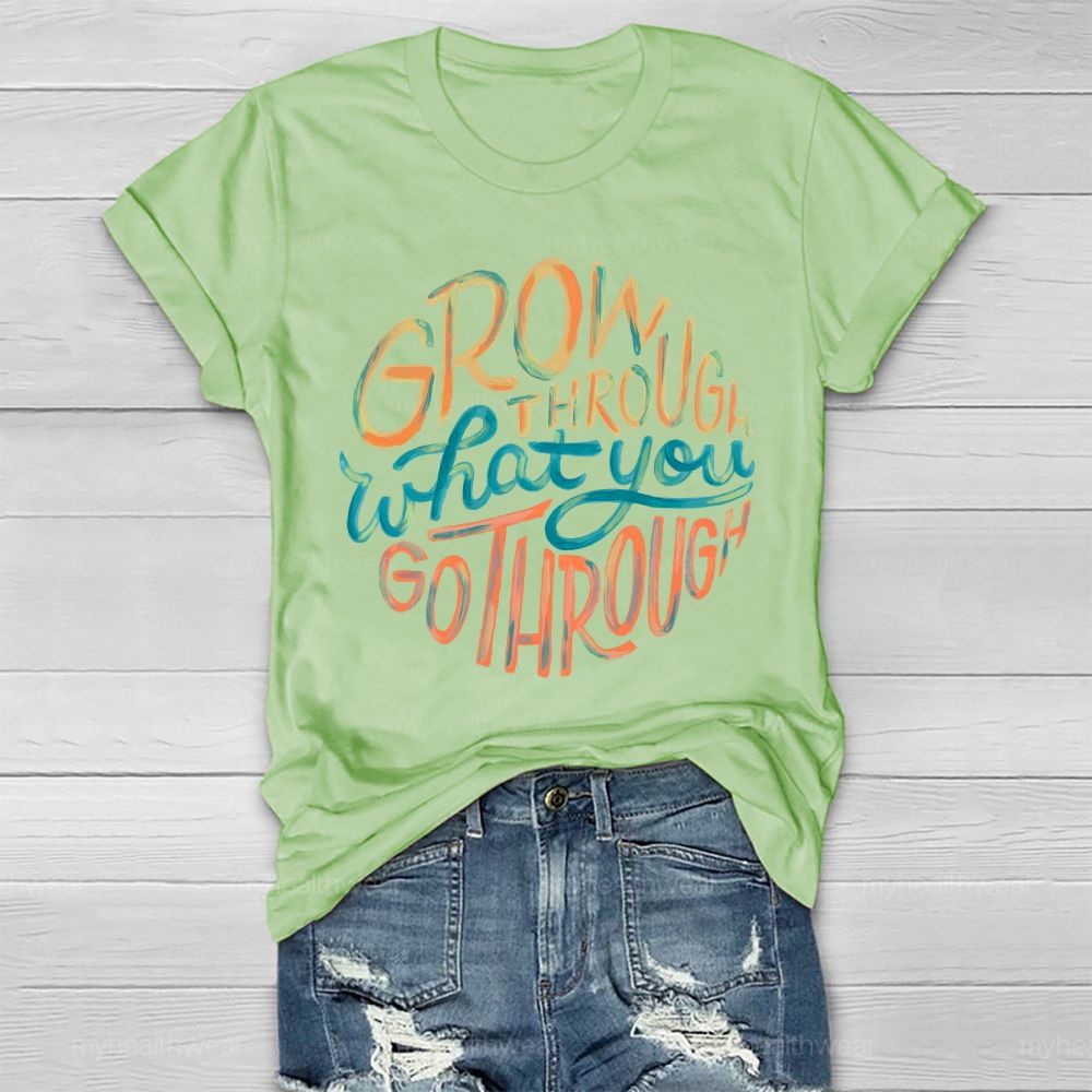 Grow Through What You Go Through Colorful Letters Healthwear T-shirt