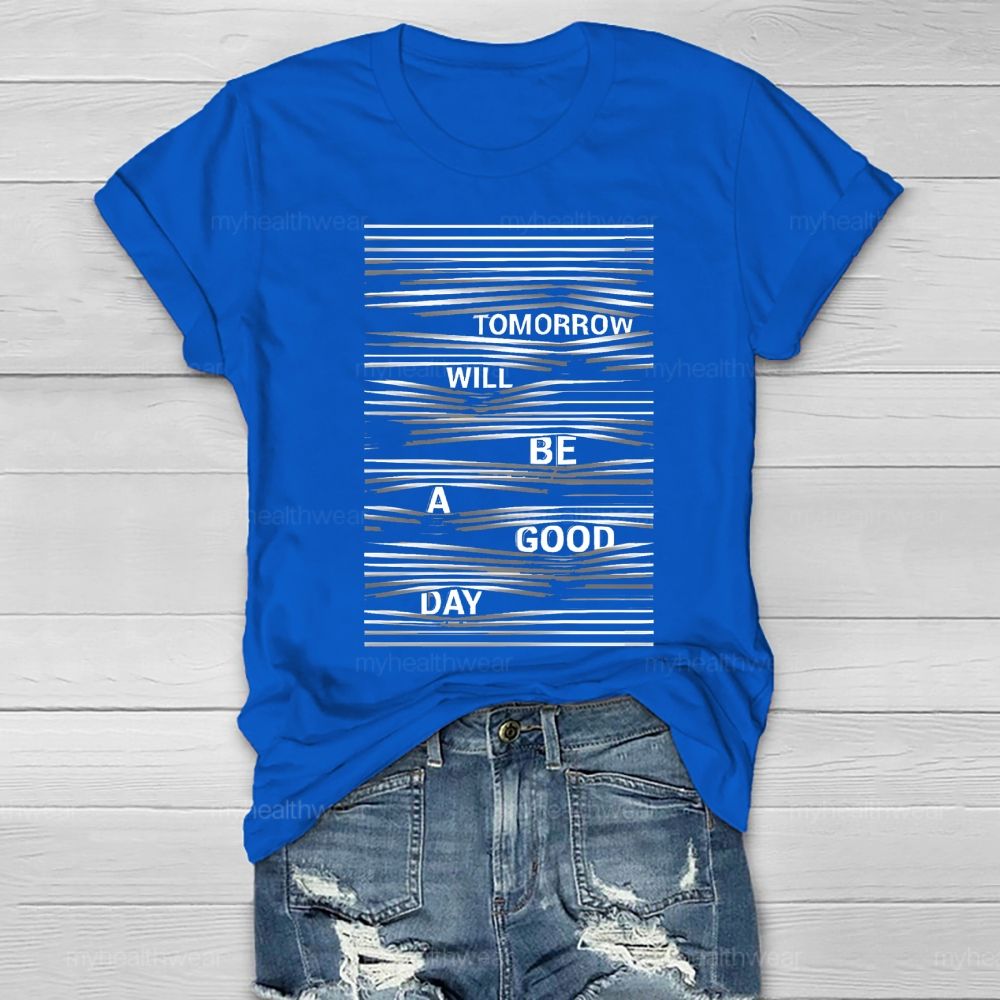 Tomorrow Will Be A Good Day Healthwear T-shirt