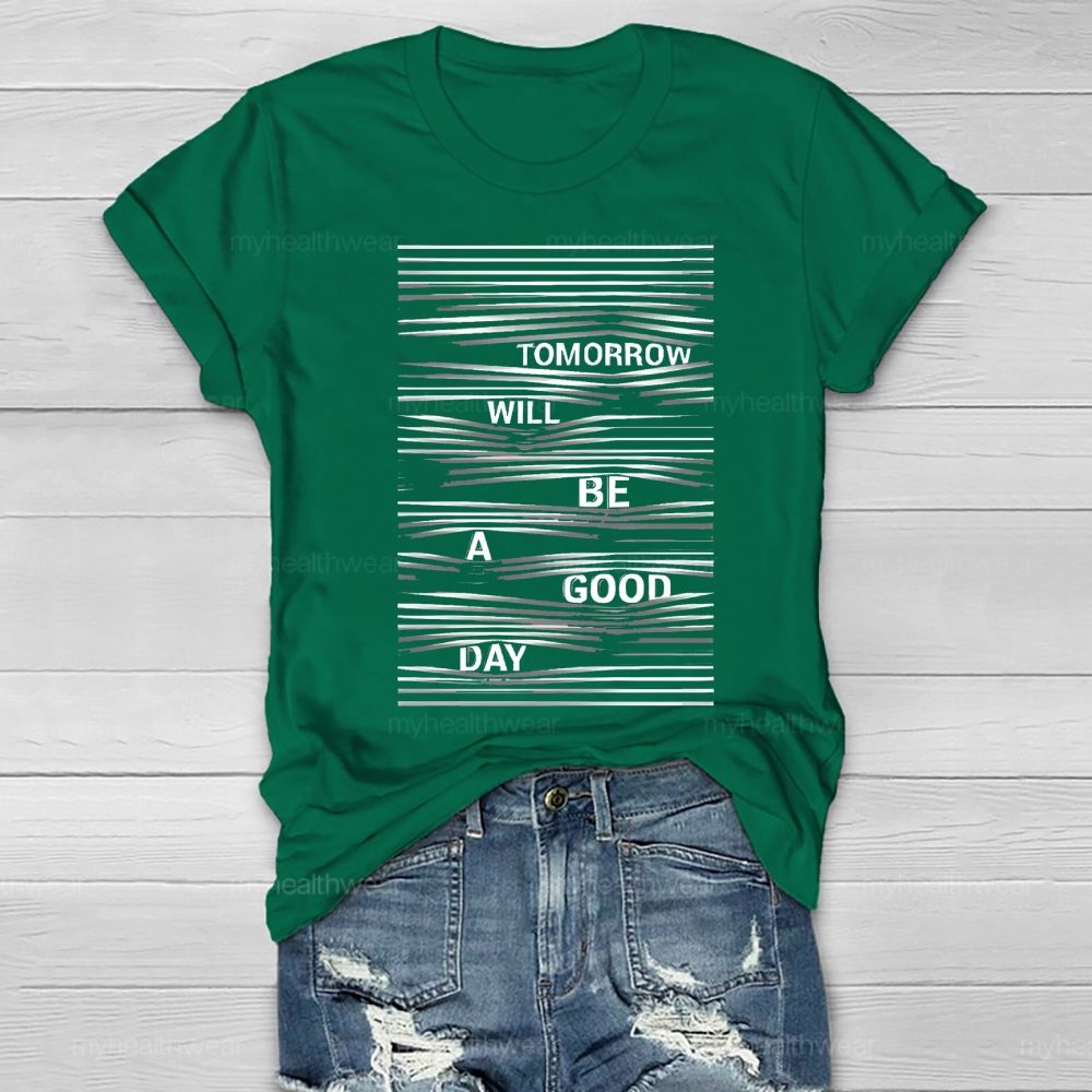 Tomorrow Will Be A Good Day Healthwear T-shirt