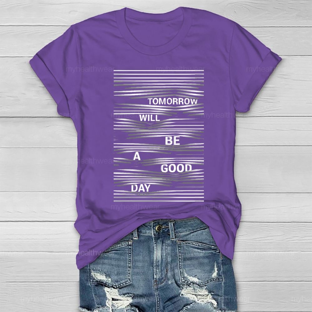 Tomorrow Will Be A Good Day Healthwear T-shirt