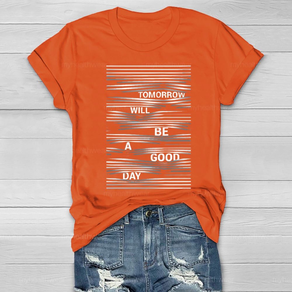 Tomorrow Will Be A Good Day Healthwear T-shirt