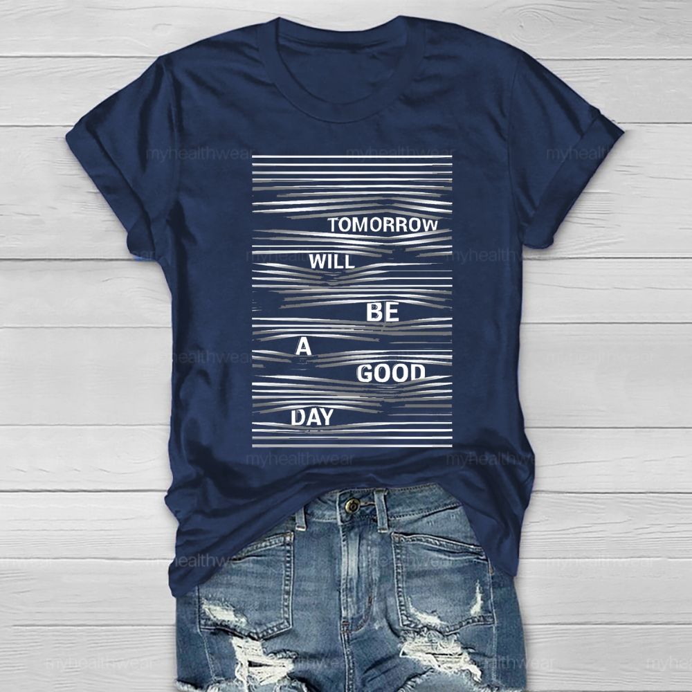 Tomorrow Will Be A Good Day Healthwear T-shirt