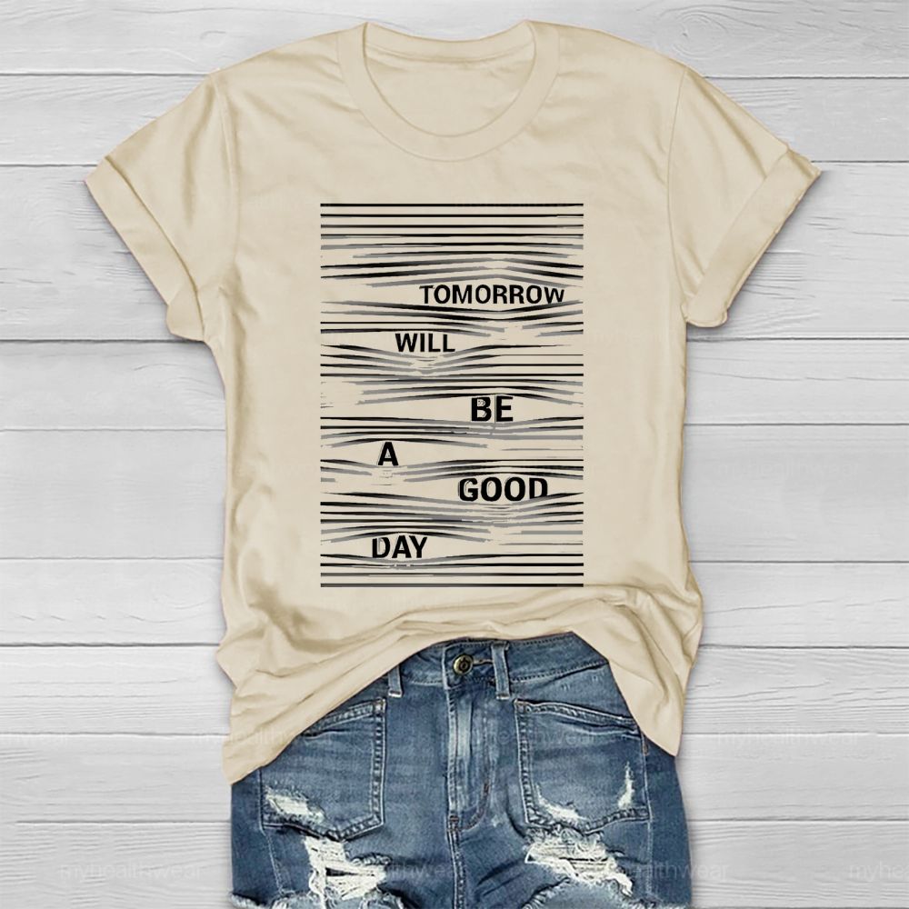 Tomorrow Will Be A Good Day Healthwear T-shirt