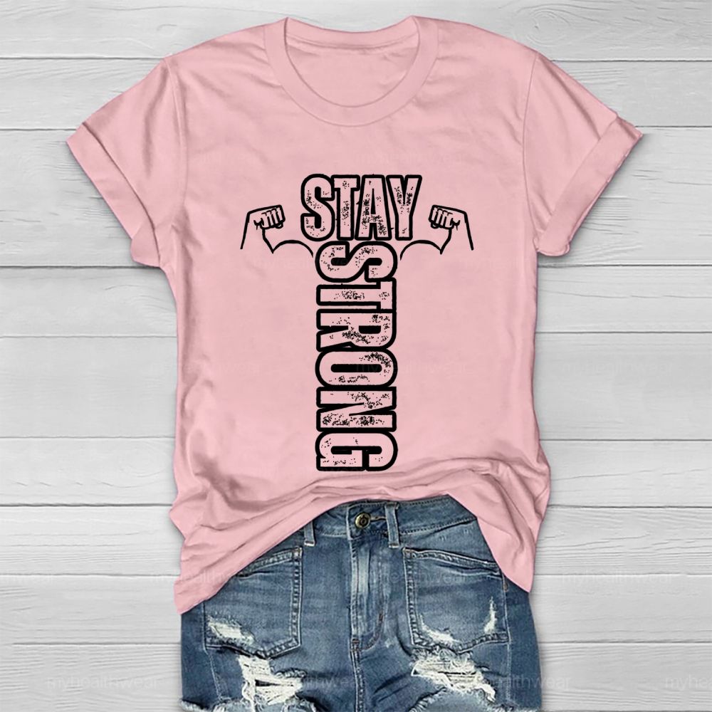 Stay Strong Graphic Healthwear T-shirt