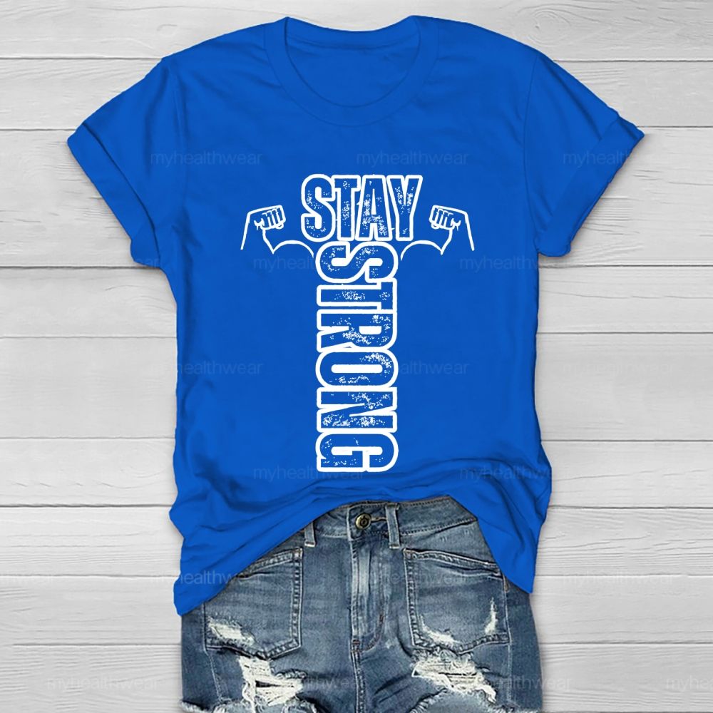Stay Strong Graphic Healthwear T-shirt