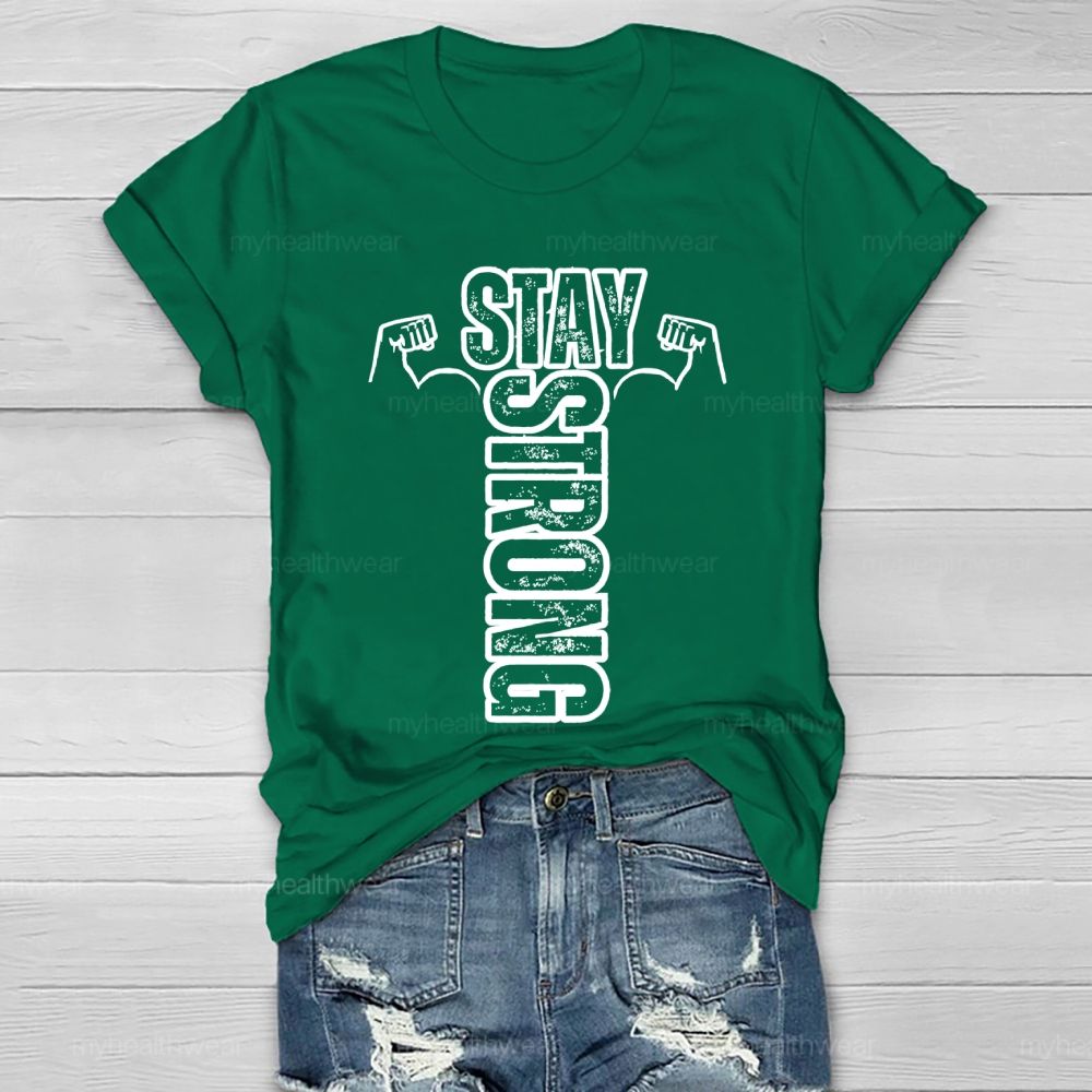 Stay Strong Graphic Healthwear T-shirt