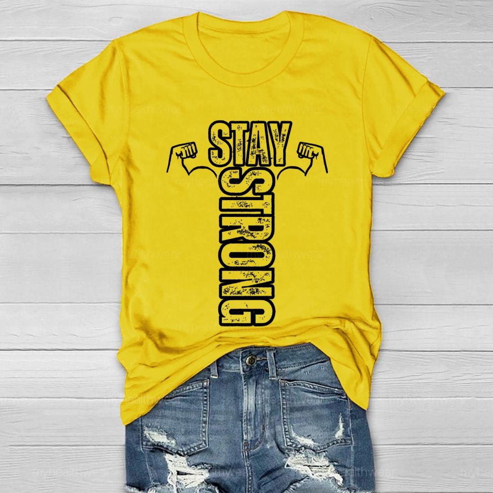 Stay Strong Graphic Healthwear T-shirt
