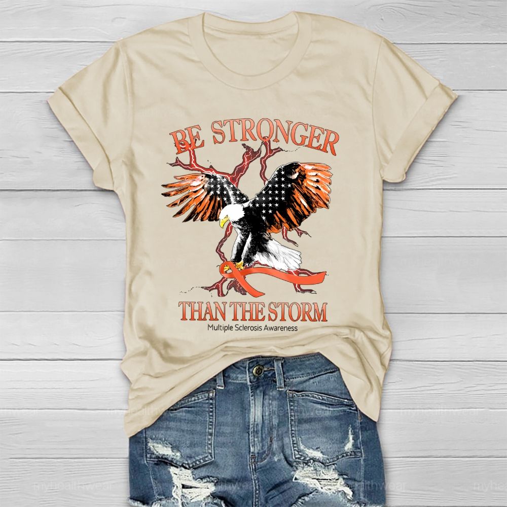 Be Stronger Than The Storm Multiple Sclerosis Eagle Healthwear T-shirt
