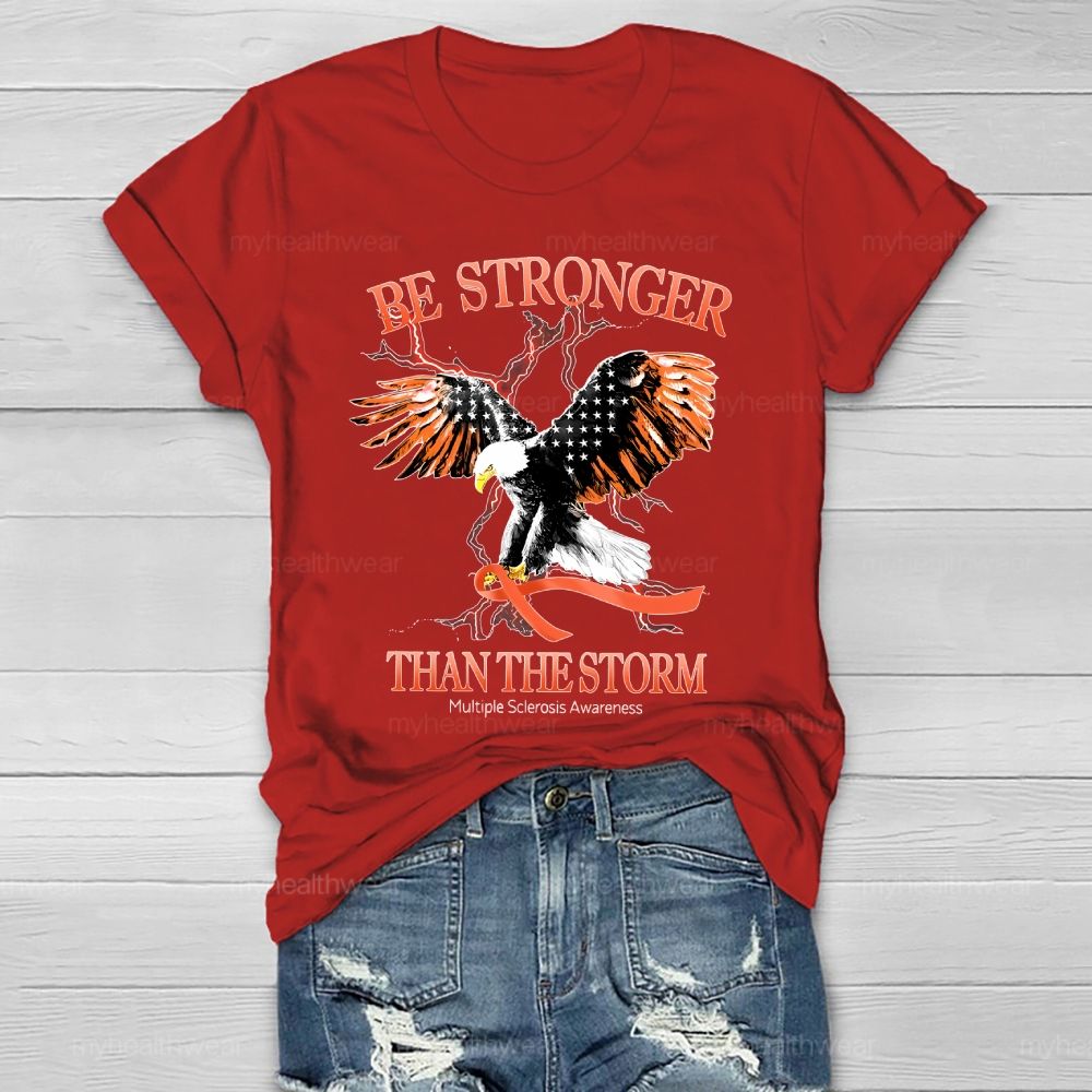 Be Stronger Than The Storm Multiple Sclerosis Eagle Healthwear T-shirt