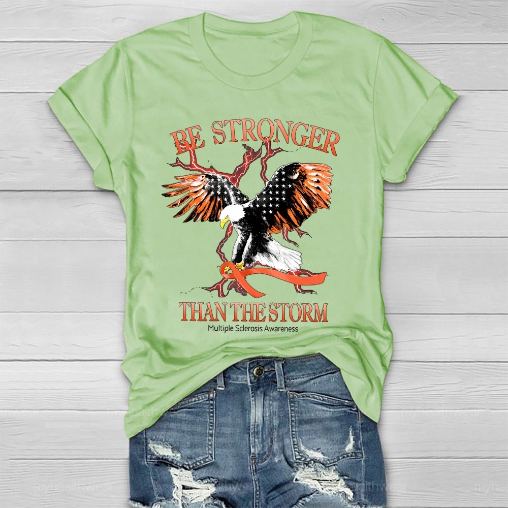 Be Stronger Than The Storm Multiple Sclerosis Eagle Healthwear T-shirt