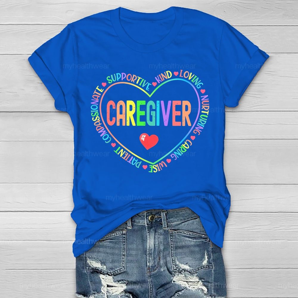 Caregiver Kind Loving Colorful Letters Healthwear T-shirt