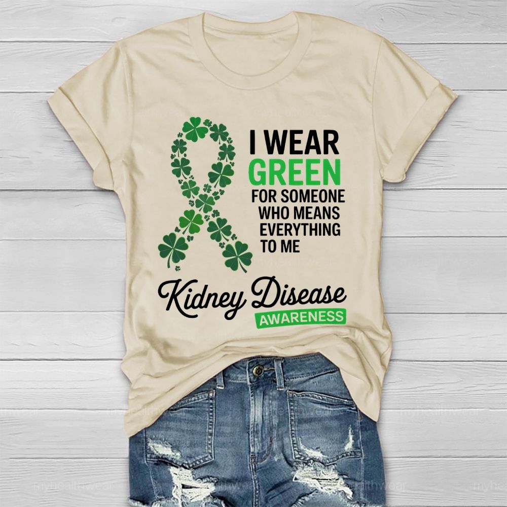 I Wear Green For Someone Who Means Everything To Me Healthwear T-shirt