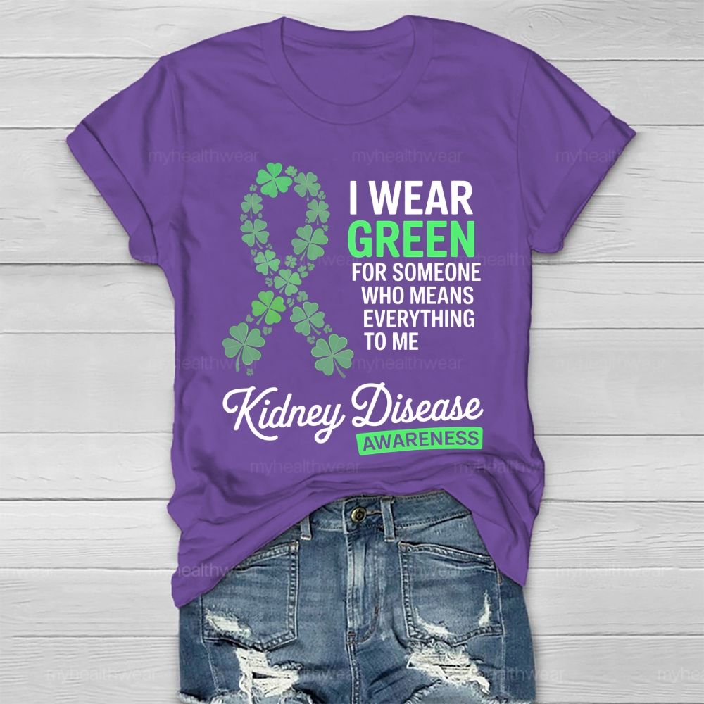I Wear Green For Someone Who Means Everything To Me Healthwear T-shirt
