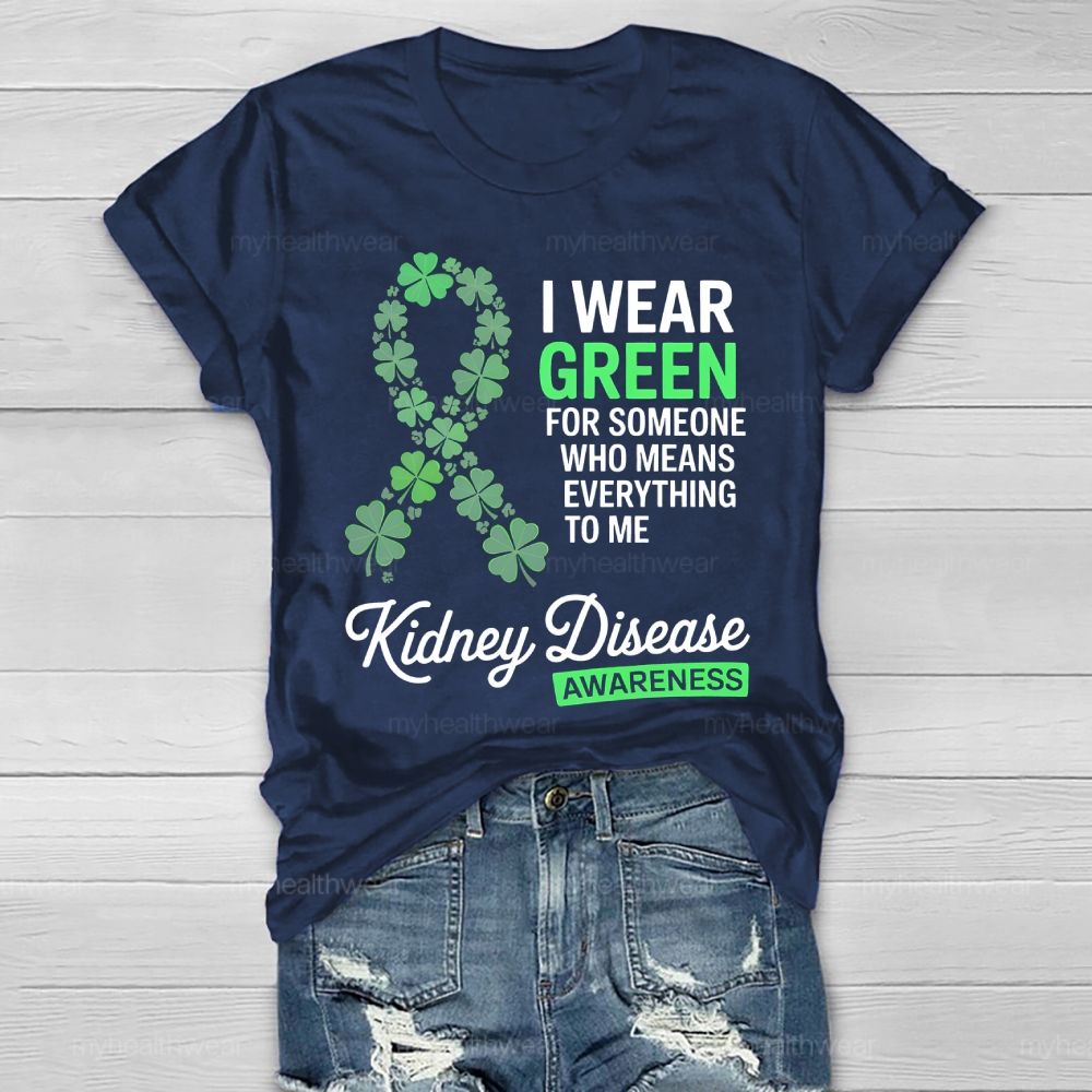 I Wear Green For Someone Who Means Everything To Me Healthwear T-shirt