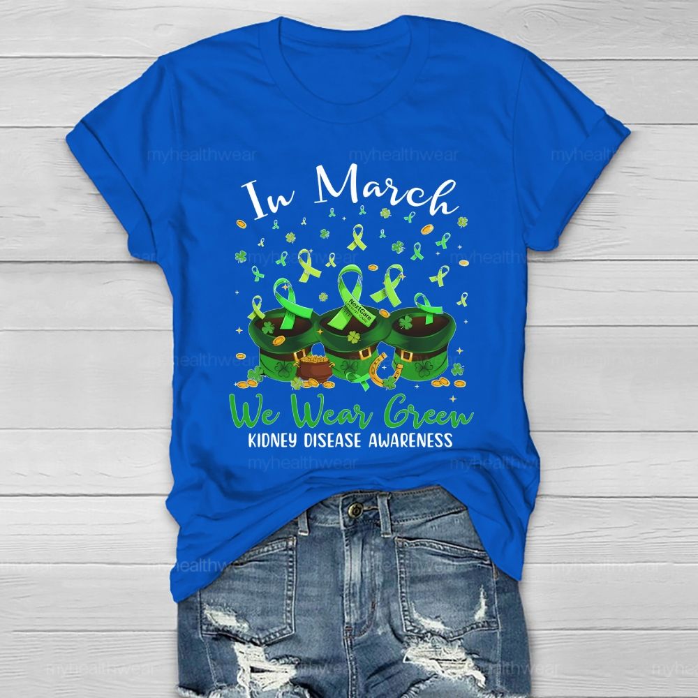 In March We Wear Green For Kidney Disease Awareness Clover Hat Healthwear T-shirt