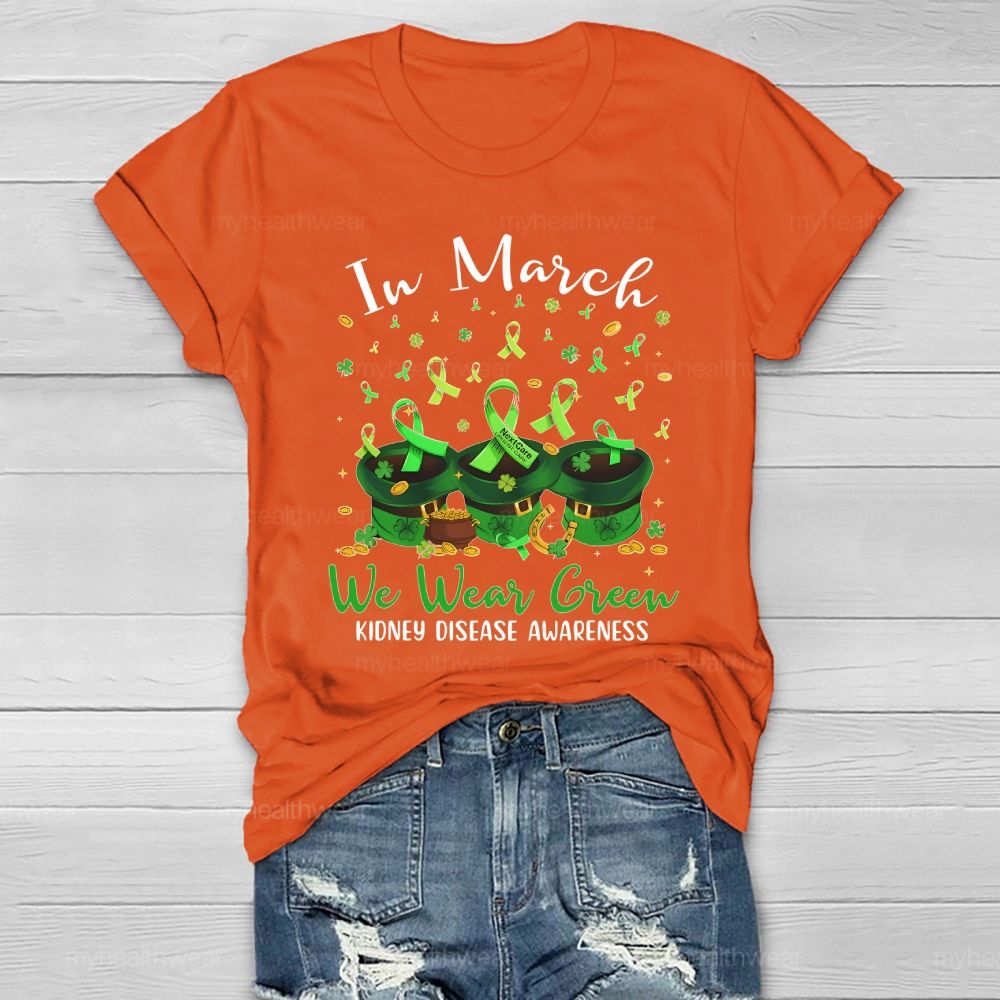 In March We Wear Green For Kidney Disease Awareness Clover Hat Healthwear T-shirt