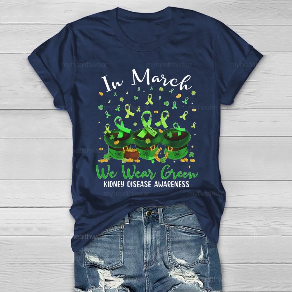 In March We Wear Green For Kidney Disease Awareness Clover Hat Healthwear T-shirt