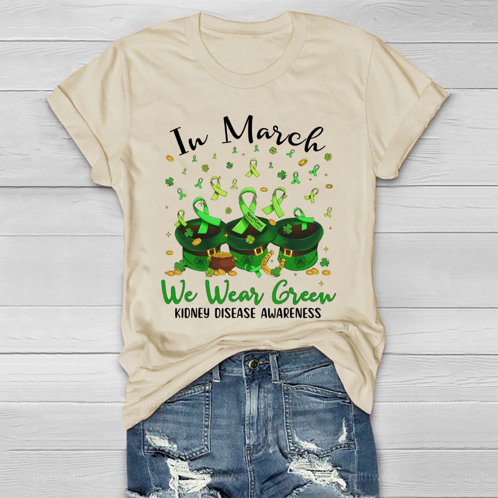 In March We Wear Green For Kidney Disease Awareness Clover Hat Healthwear T-shirt