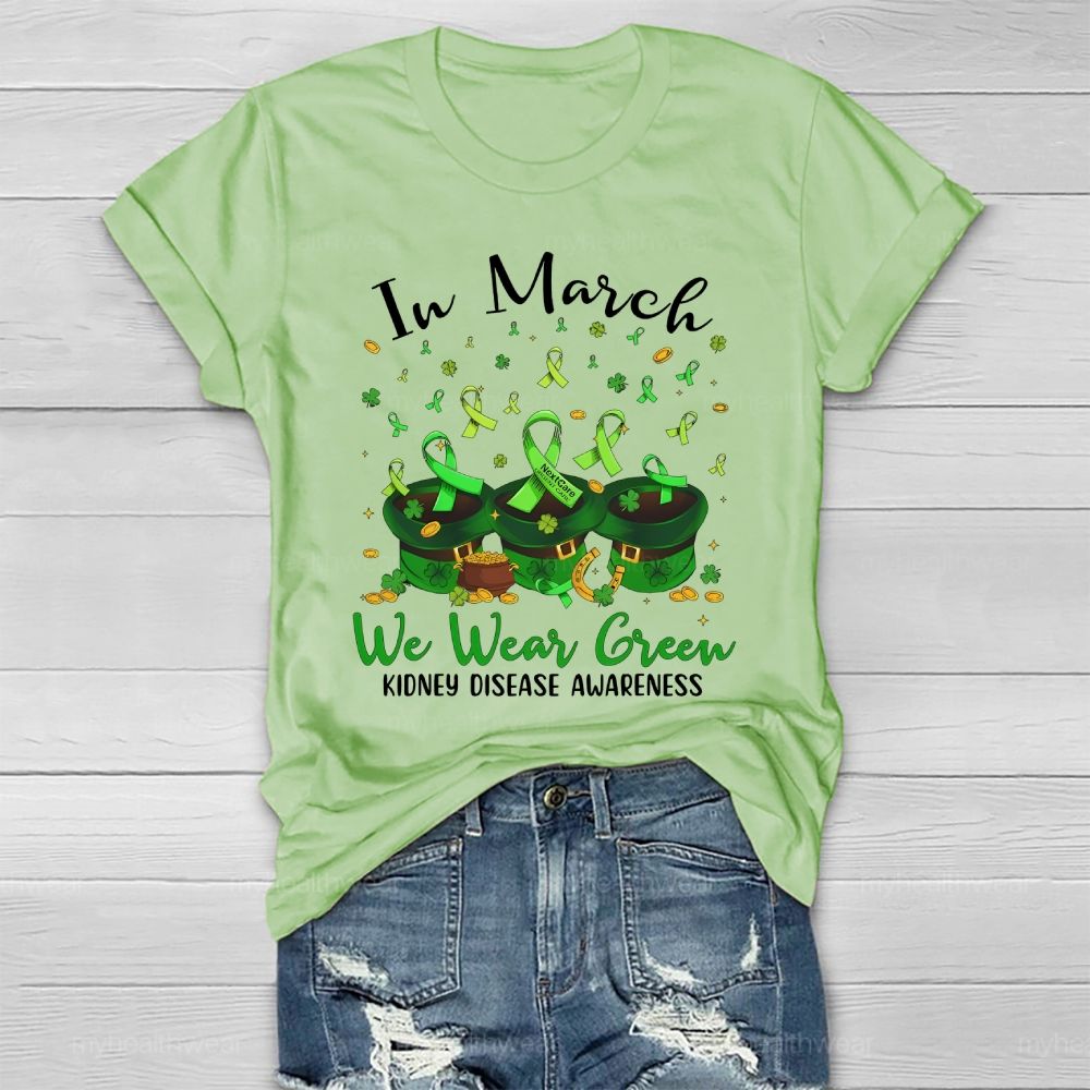 In March We Wear Green For Kidney Disease Awareness Clover Hat Healthwear T-shirt