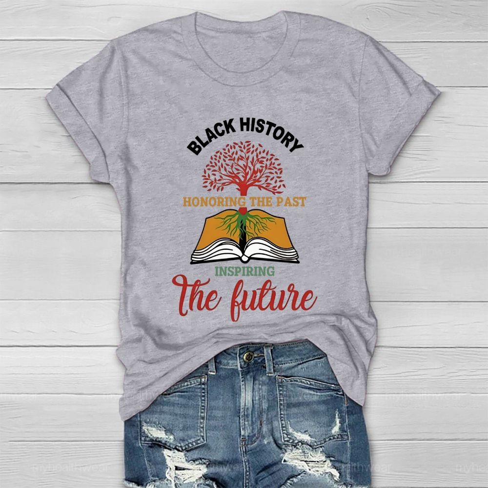 Honoring The Past Inspiring The Future Black History Healthwear T-shirt