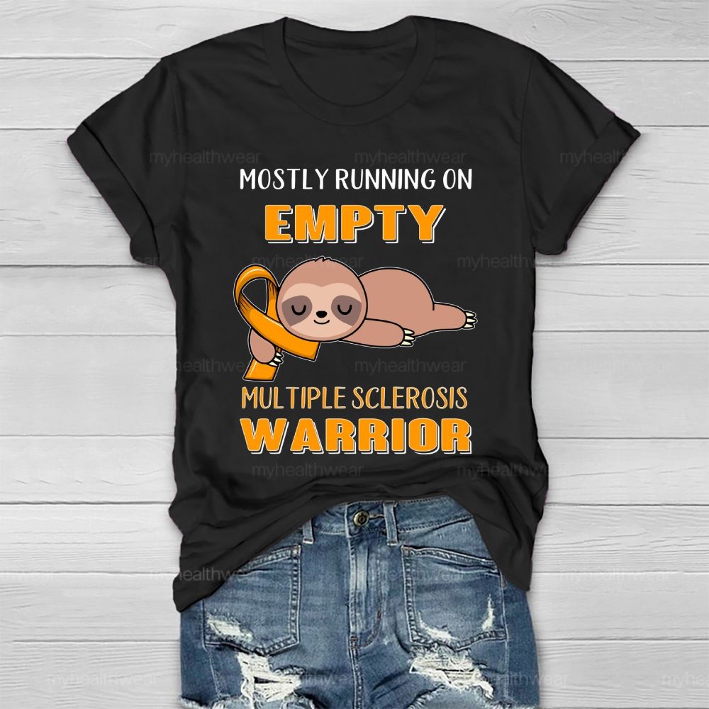 Mostly Running On Empty Multiple Sclerosis Warrior Healthwear T-shirt
