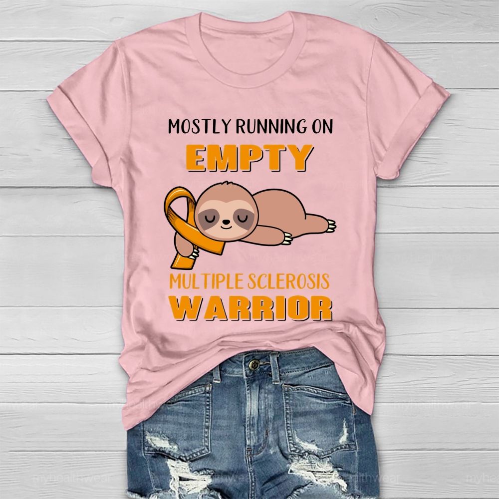 Mostly Running On Empty Multiple Sclerosis Warrior Healthwear T-shirt