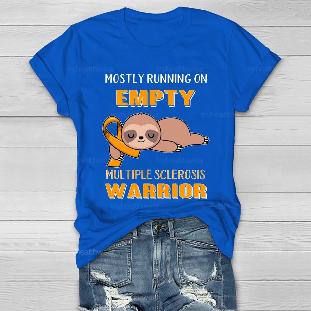 Mostly Running On Empty Multiple Sclerosis Warrior Healthwear T-shirt