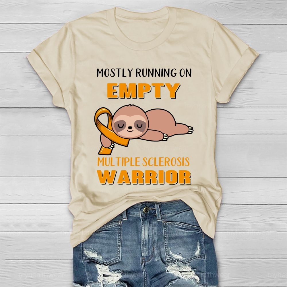 Mostly Running On Empty Multiple Sclerosis Warrior Healthwear T-shirt