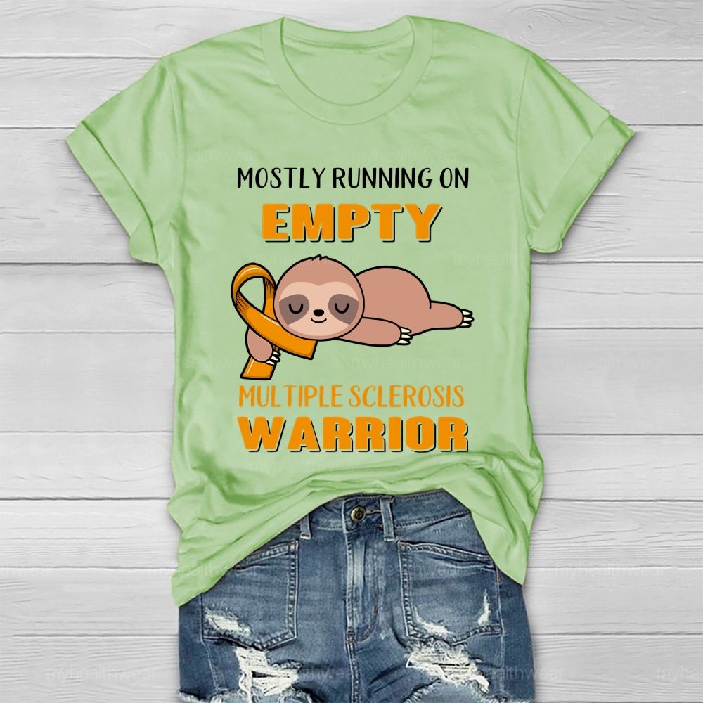 Mostly Running On Empty Multiple Sclerosis Warrior Healthwear T-shirt