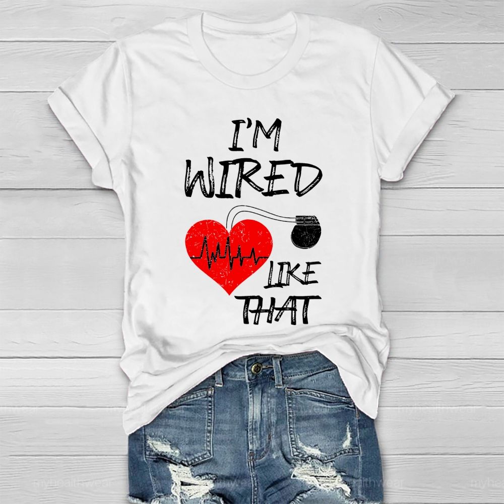 I'm Wired Like That ICD Surgery Healthwear T-shirt