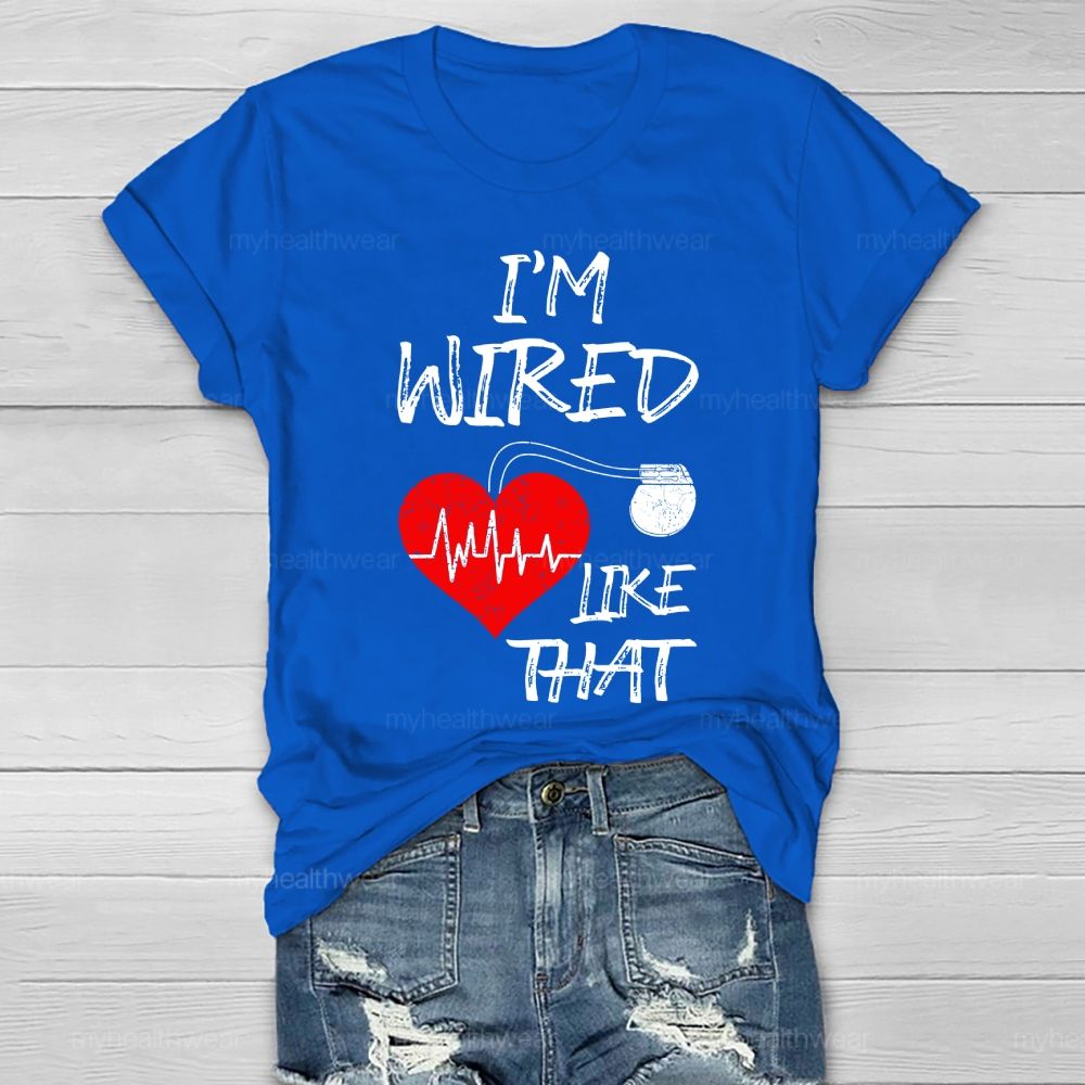 I'm Wired Like That ICD Surgery Healthwear T-shirt
