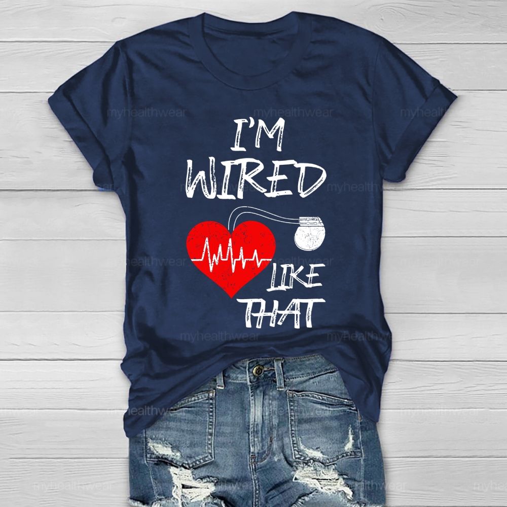 I'm Wired Like That ICD Surgery Healthwear T-shirt