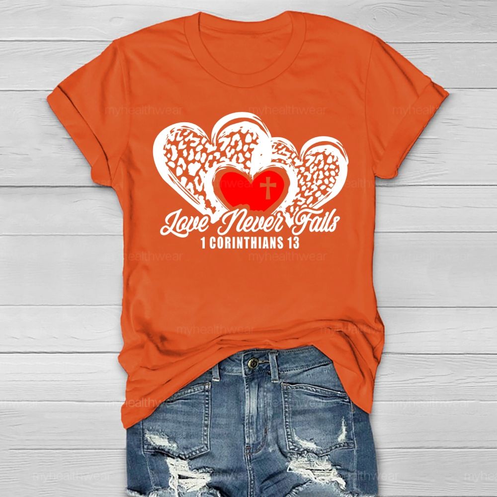Love Never Fails 1 Corinthians 13:8 Healthwear T-shirt