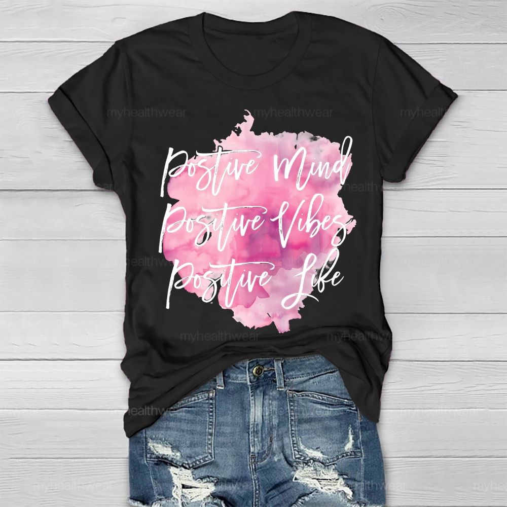 Positive Mind Positive Vibes Positive Life Pink Graphics Healthwear T-shirt