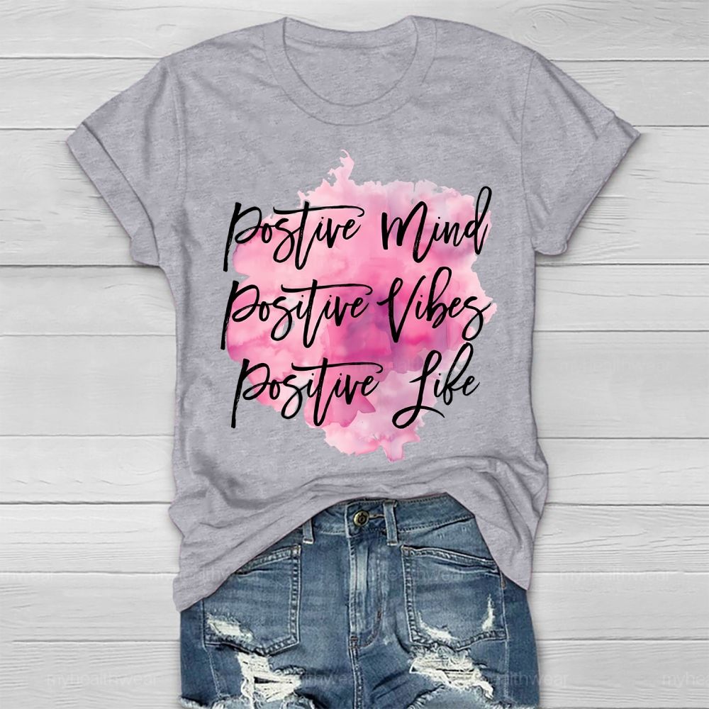 Positive Mind Positive Vibes Positive Life Pink Graphics Healthwear T-shirt