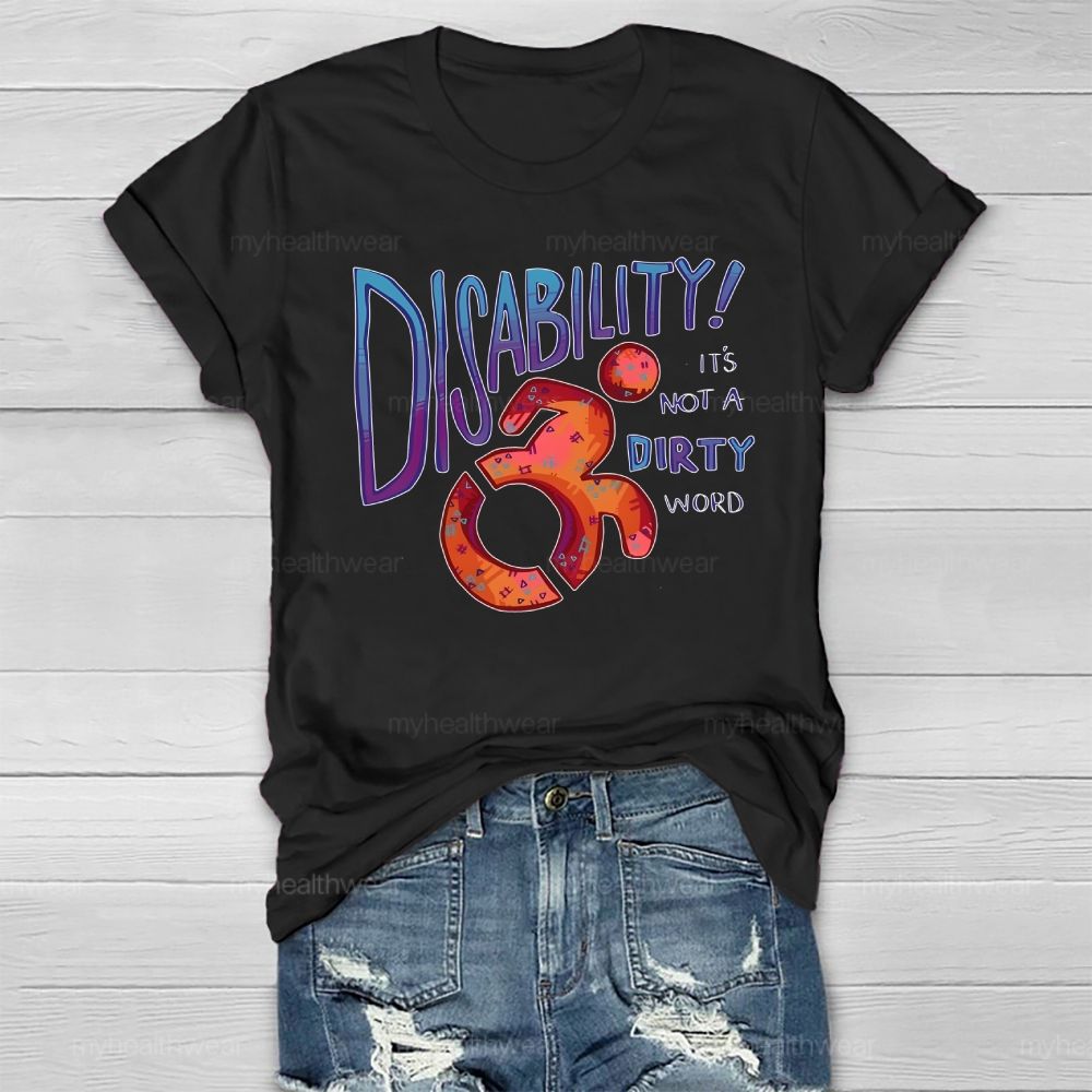 Disability It's Not A Dirty Word Healthwear T-shirt