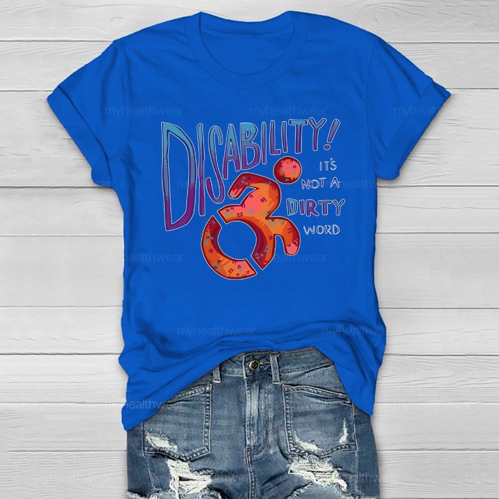 Disability It's Not A Dirty Word Healthwear T-shirt