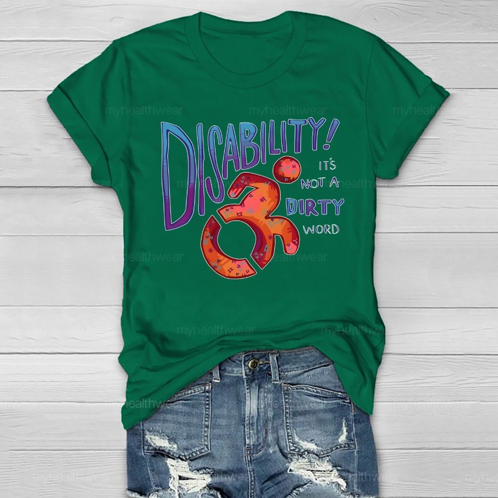 Disability It's Not A Dirty Word Healthwear T-shirt