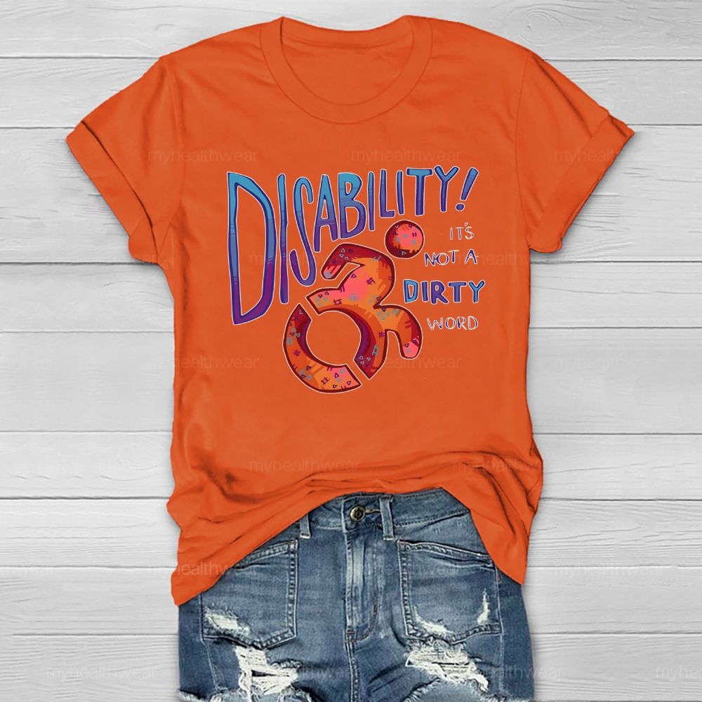 Disability It's Not A Dirty Word Healthwear T-shirt